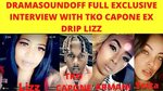 TKO CAPONE EX DRIP LIZZZ SPILL TEA IN FULL INTERVIEW WITH DR